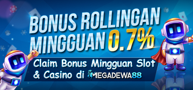 Bonus Rollingan Mingguan 0.5% Up To 0.7%